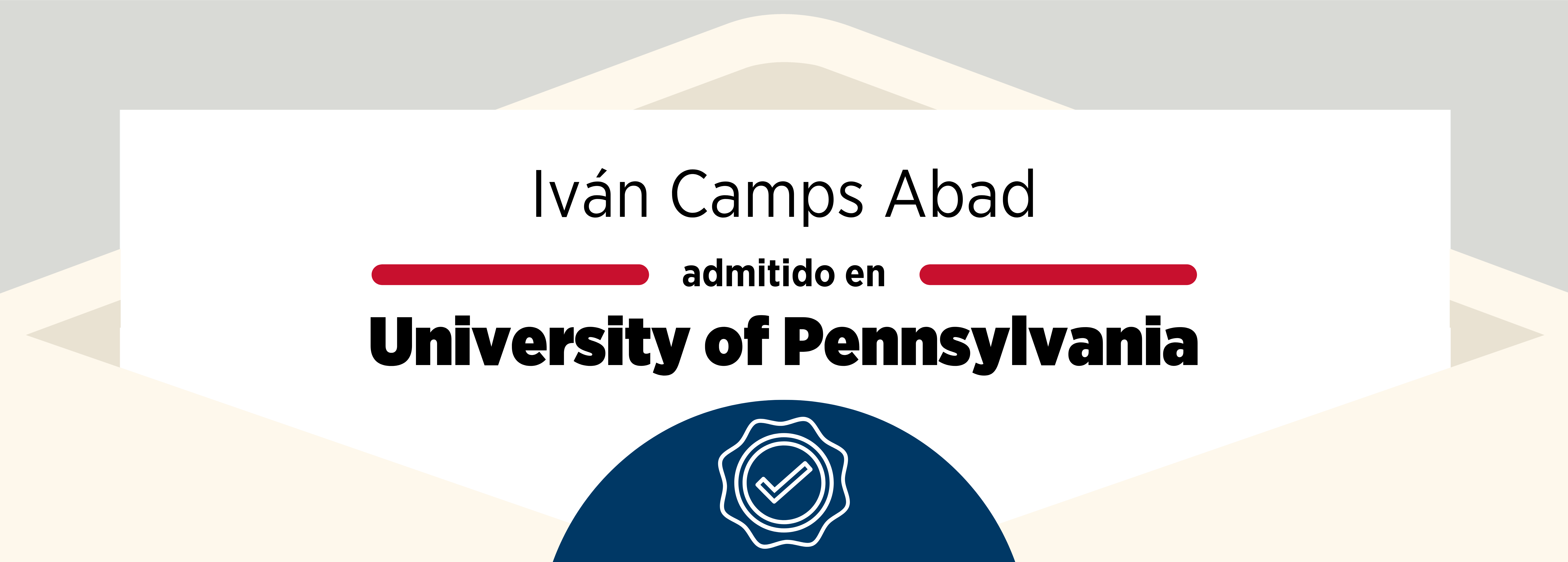 Admissions 2019: Iván Camps Abad & University of Pennsylvania