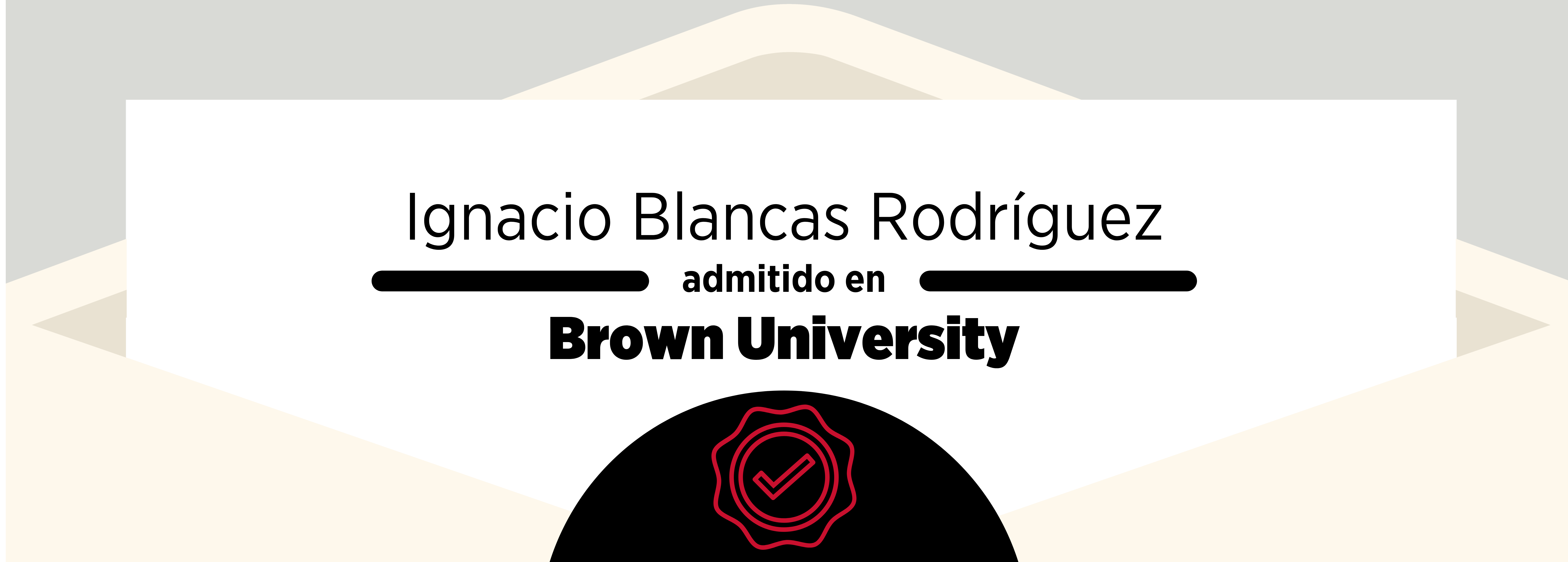 Admissions 2023: Ignacio Blancas Rodríguez and Brown University