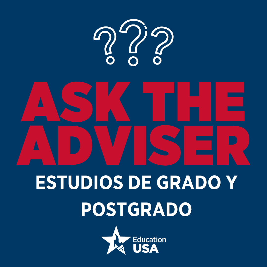 ASK THE ADVISER - ESTUDIOS DE GRADO Y POSTGRADO EN EE.UU.